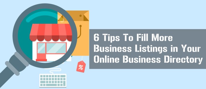 6 Tips To Fill More Business Listings in Your Online Business Directory